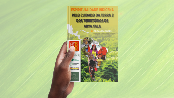 Espiritualidade Indígena – Pelo Cuidado da Terra e dos Territórios de Abya Yala Espiritualidade Indígena – Pelo Cuidado da Terra e dos Territórios de Abya Yala