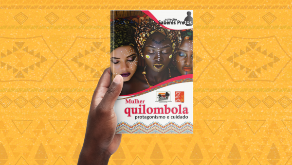 Mulher quilombola: protagonismo e cuidado